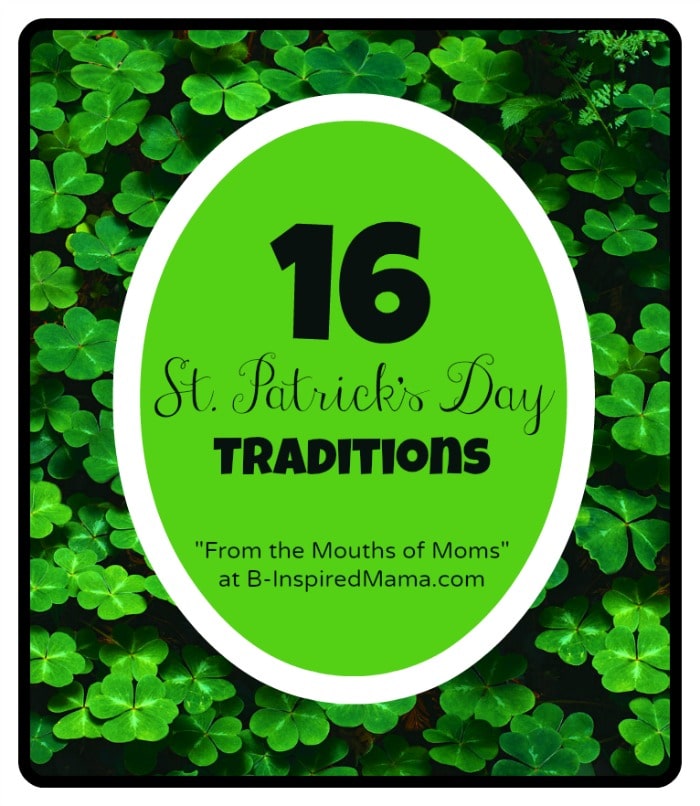 16 St. Patrick's Day Traditions from B-InspiredMama.com
