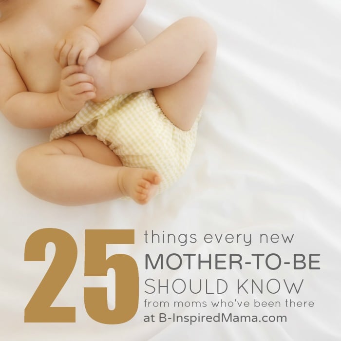 Things Every New Mother-to-Be Should Know at B-InspiredMama.com