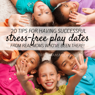 20 Tips for Stress-Free Successful Play Dates - From Real Moms Who've Been There - at B-Inspired Mama