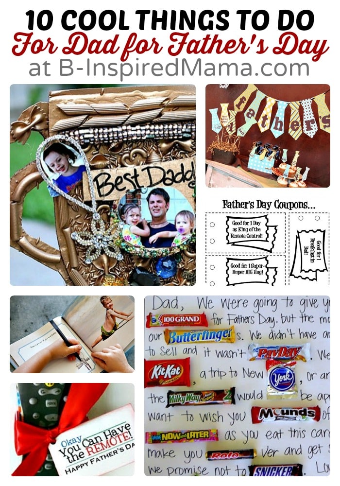 10 Cool Things to Do For Dad for Father's Day at B-Inspired Mama