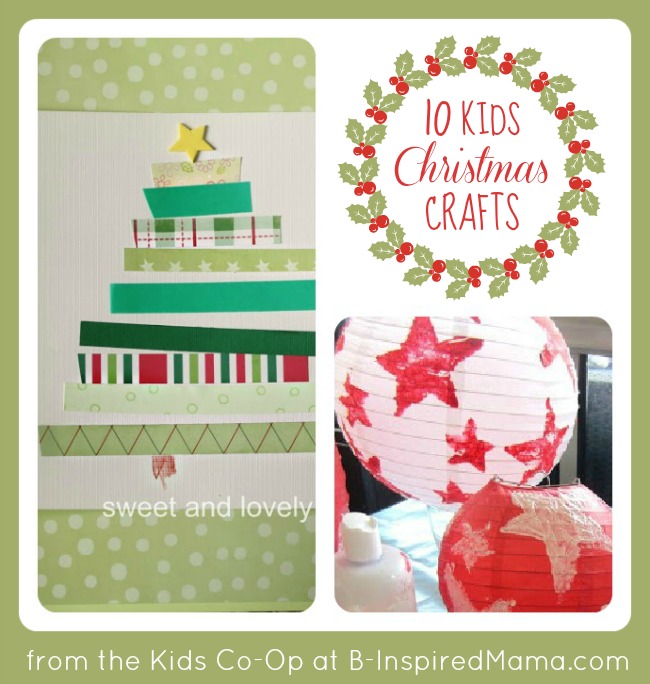 Kids Christmas Crafts from the Kids Co-Op at B-Inspired Mama