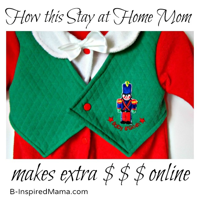 How this Stay at Home Mom makes extra money online - B-InspiredMama.com