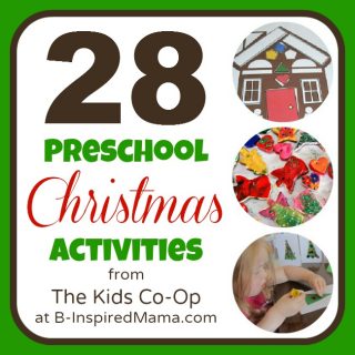 28 Preschool Christmas Activities from The Kids Co-Op at B-InspiredMama.com