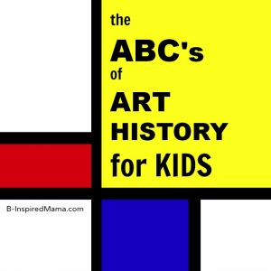 ABCs of Art History for Kids at B-InspiredMama.com