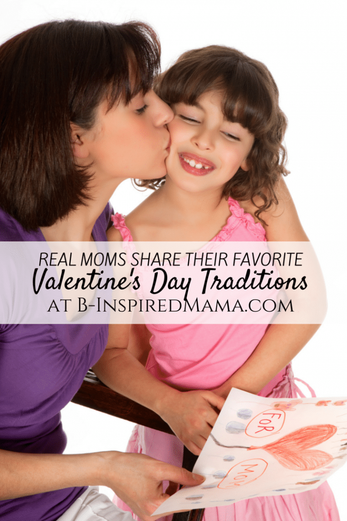 Moms Share Their Favorite Valentine's Day Family Traditions at B-Inspired Mama