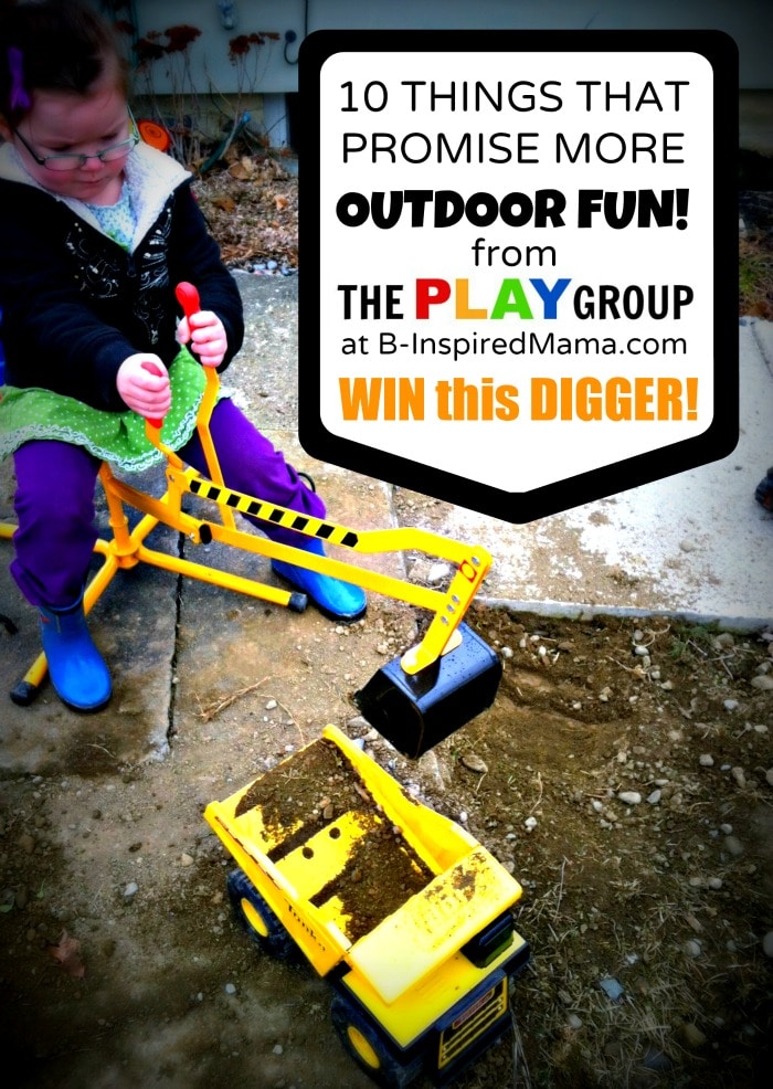 10 Things That Promise More Outdoor Fun Plus an ALEX Digger Toy Giveaway from The PLAY Group at B-InspiredMama.com