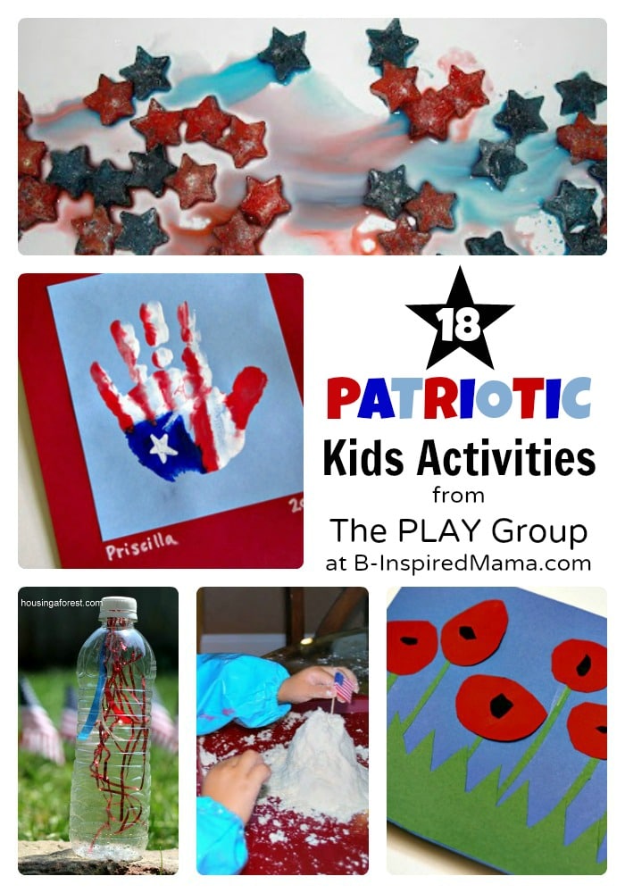 18 Patriotic Activities for Kids from The PLAY Group at B-InspiredMama.COM