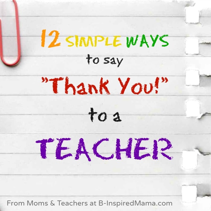 Simple Ways to Show Appreciation to Teachers at B-InspiredMama