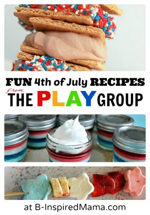 16 Fun 4th of July Recipes for Kids from The PLAY Group at B-InspiredMama.com