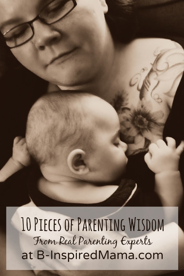 Parenting Wisdom from the Real Parenting Experts - B-Inspired Mama