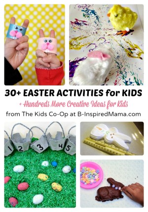Over 30 Fun Easter Activities for Kids from The Weekly Kids Co-Op Link Party at B-Inspired Mama