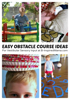 Easy Kids Obstacle Course Ideas for Vestibular Sensory Input at B-Inspired Mama