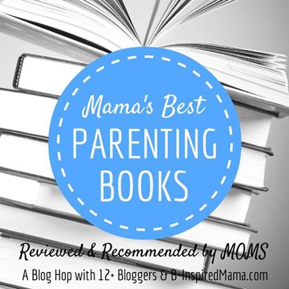 Mama's Best Parenting Books Blog Hop - B-Inspired Mama