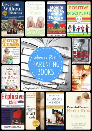 Mama's Best Parenting Books - 12+ Bloggers Recommend and Summarize 25+ Books - B-Inspired Mama
