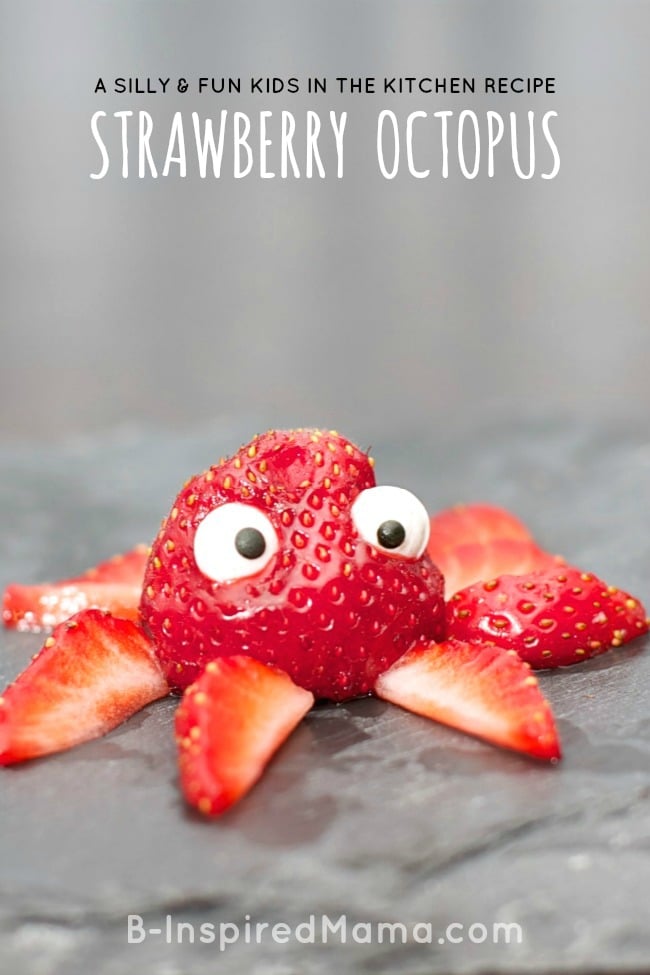 Silly Strawberry Octopus - A Kids in the Kitchen Recipe at B-Inspired Mama