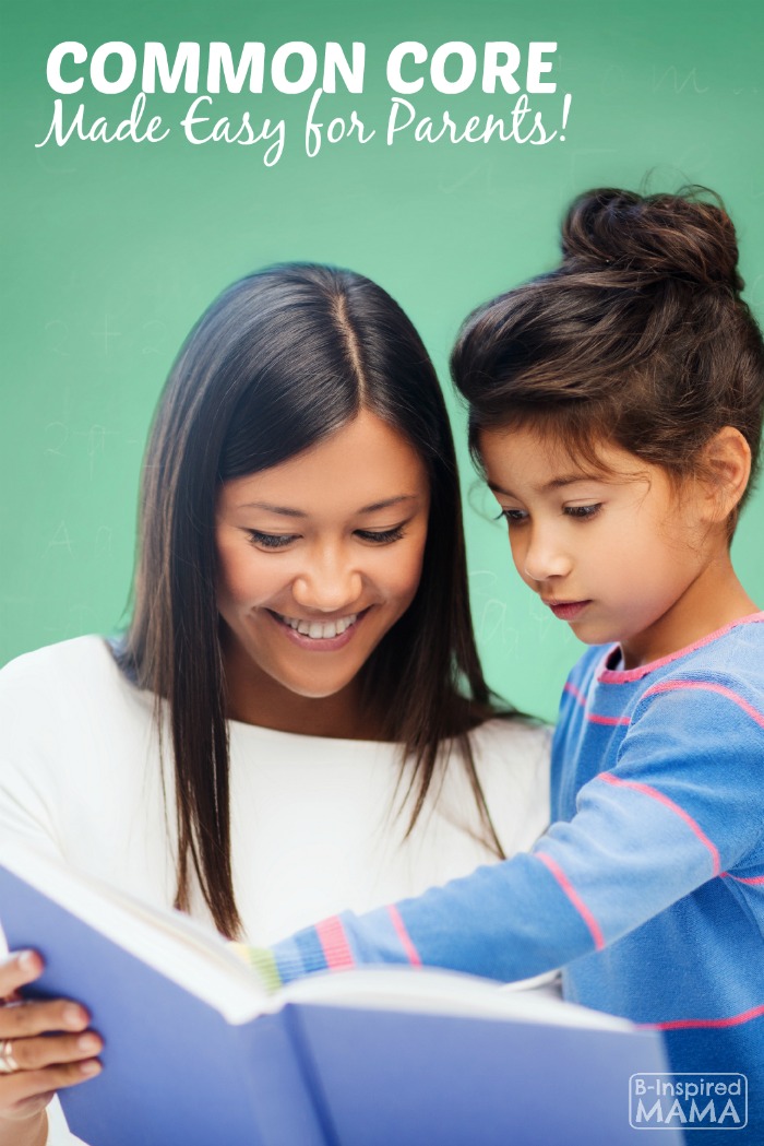Common Core Standards - Made Easy for Parents - at B-Inspired Mama