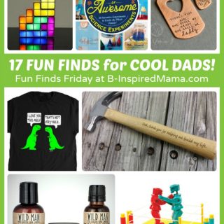 17 Fun Finds for Father's Day Gifts - Perfect for Cool Dads at B-Inspired Mama