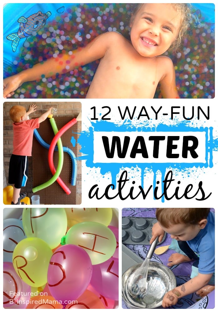 12 Way-Fun Water Activities for Kids this Summer - B-Inspired Mama