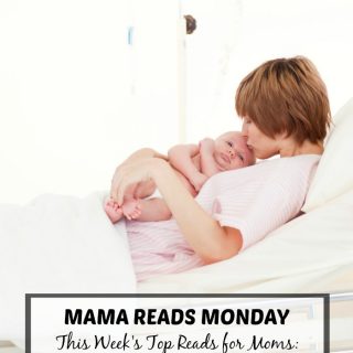 Mama Reads Monday - This Week's Encouraging Reads for Moms - B-Inspired Mama