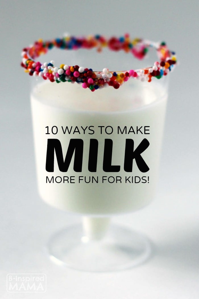 10 Ways to Make Milk Drinking More Fun at B-Inspired Mama