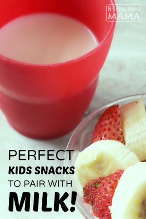 Perfect Kids Snacks to Pair with Milk at B-Inspired Mama