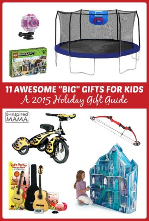 11 Awesome BIG Gifts for Kids - A 2015 Holiday Gift Guide at B-Inspired Mama