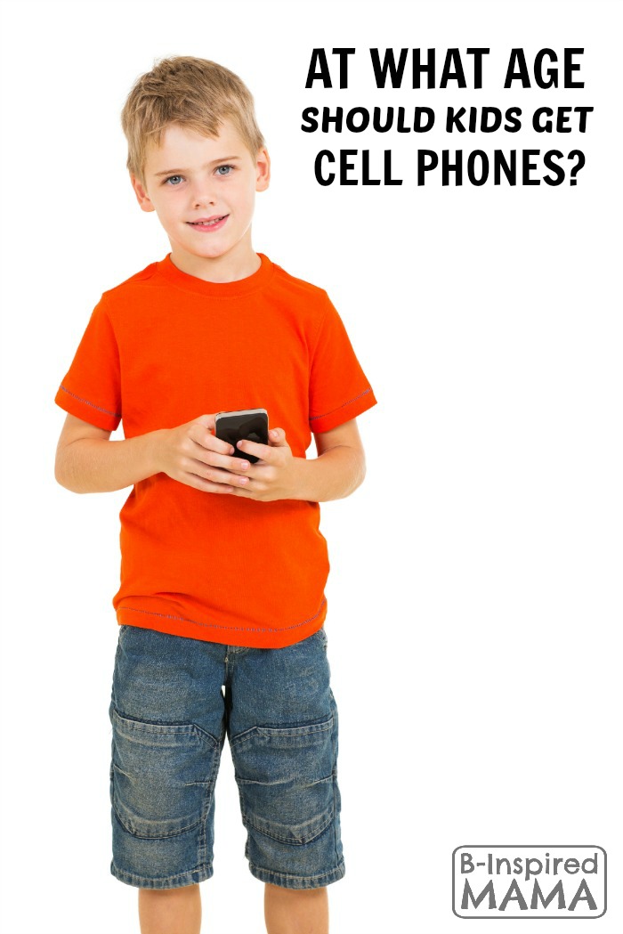 When Should Kids Get Cell Phones - Things to Consider in Your Decision - B-Inspired Mama