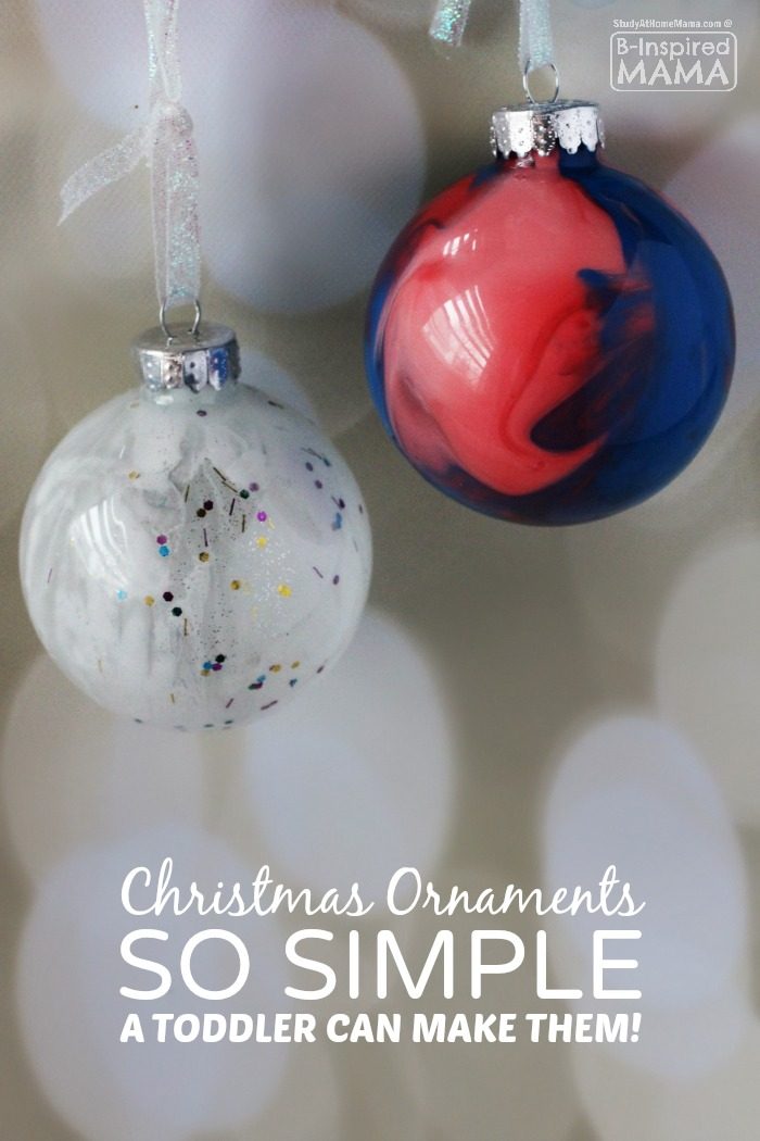 Homemade Christmas Ornaments - So Easy Even a Toddler Can Make Them - at B-Inspired Mama