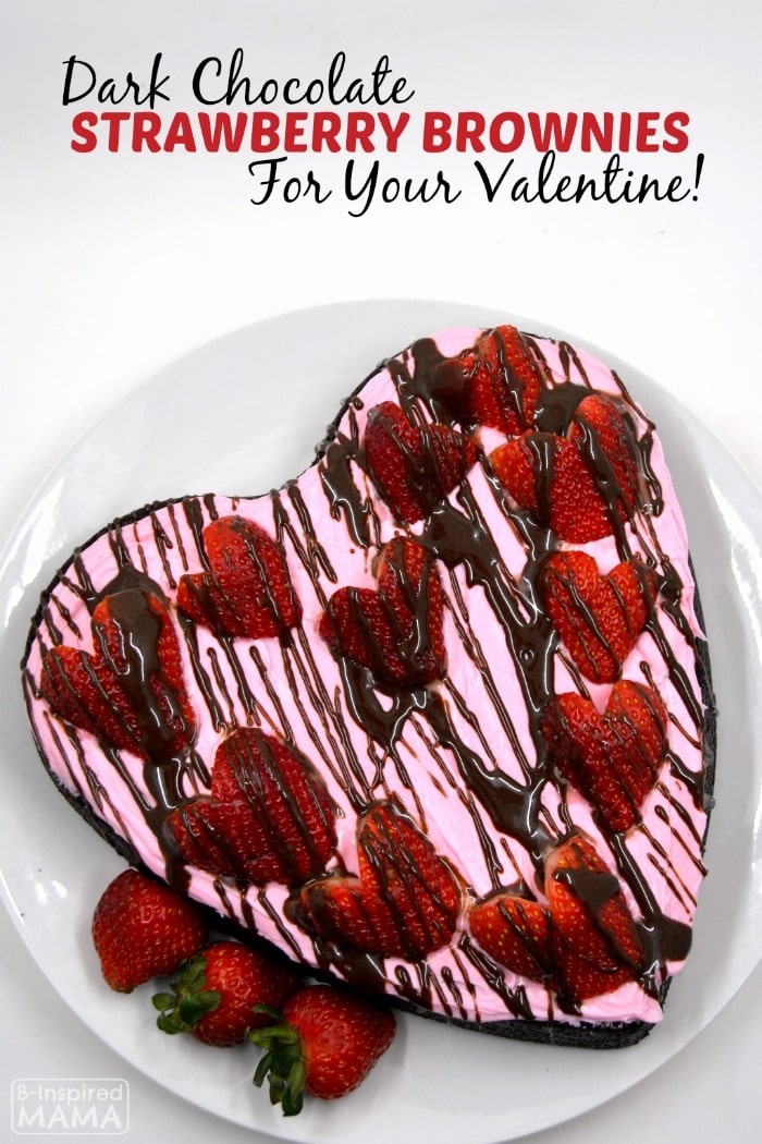 Easy Dark Chocolate Strawberry Brownies for Your Valentine - at B-Inspired Mama