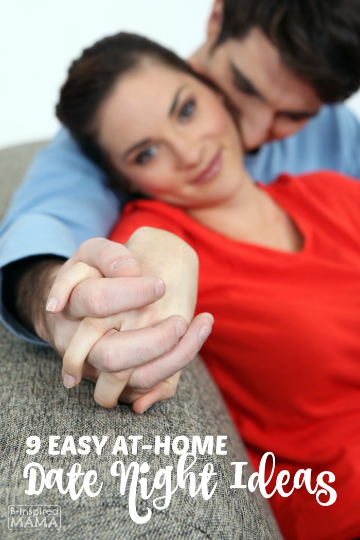 9 Easy At Home Date Night Ideas - For After the Kids are in Bed - at B-Inspired Mama