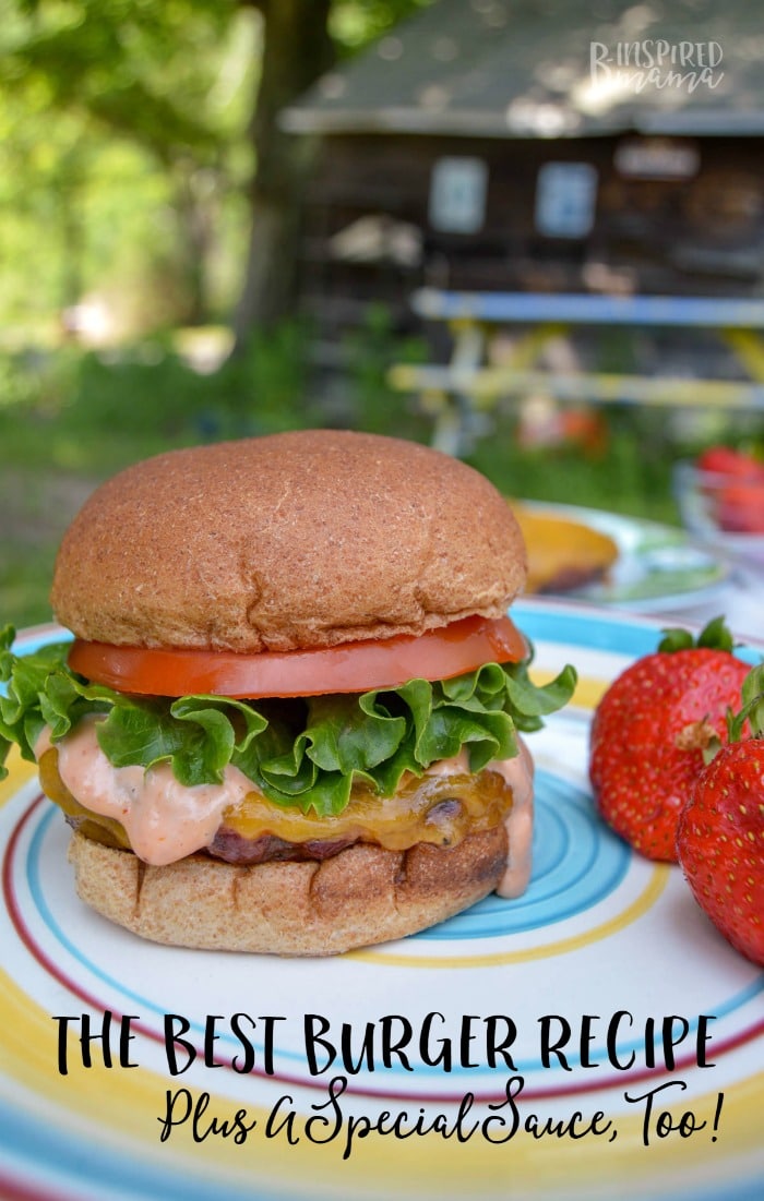 The Best Burger Recipe + A Special Sauce Recipe Too - Perfect for a Summer BBQ or 4th of July Picnic with Friends - at B-Inspired Mama