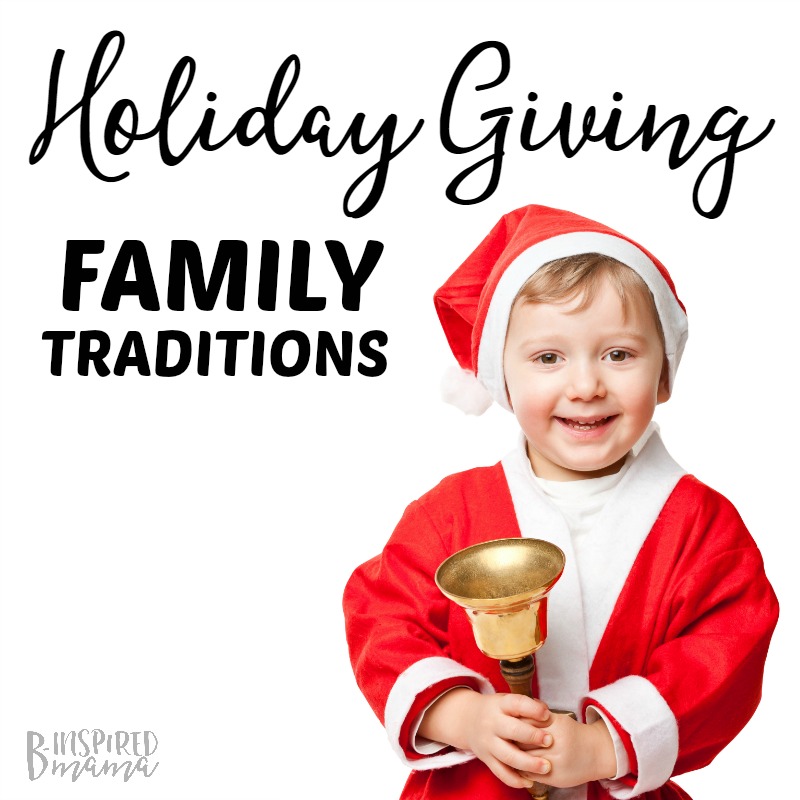 10 Easy but Meaningful Holiday Giving Ideas - perfect for new Holiday Family Traditions