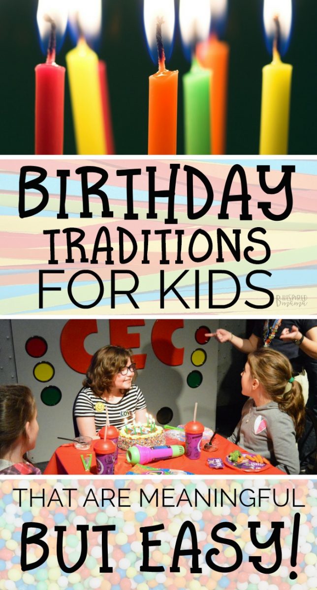 Birthday Traditions for Kids that are Meaningful but EASY - at B-Inspired Mama